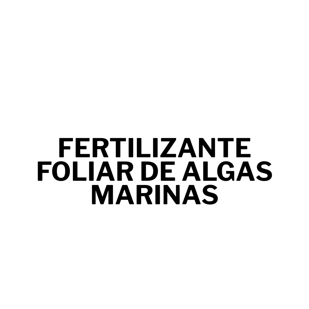 FERTILIZANTE FOLIAR DE ALGAS MARINAS